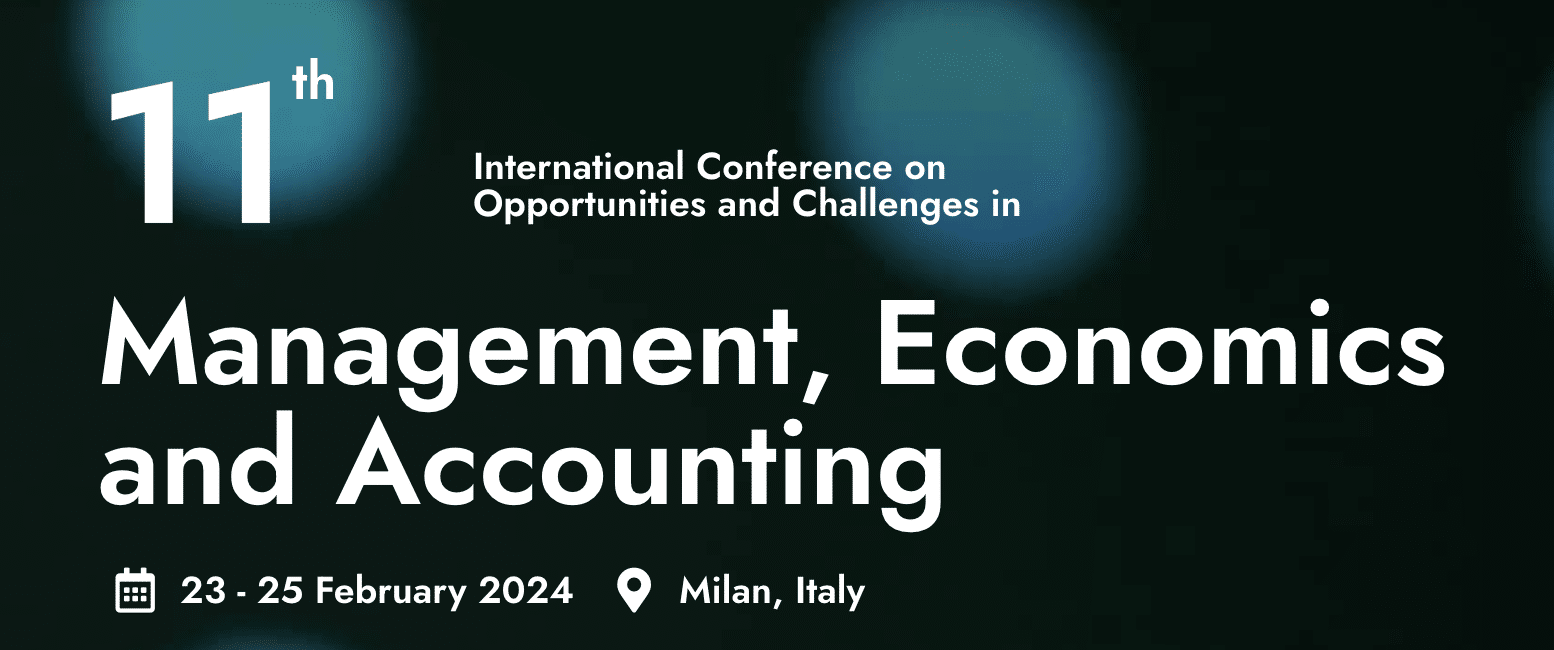 11th International Conference on Opportunities and Challenges in Management, Economics and Accounting